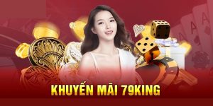 Khuyến mãi 79King hoàn trả không giới hạn